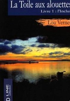 La toile aux alouettes, Tome 1 : L'Inclus - Lou Vernet