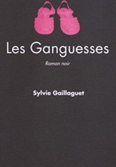 Les Ganguesses - Sylvie Gaillaguet