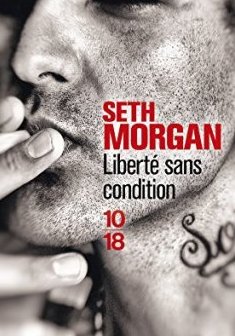 Liberté sans condition - Seth Morgan