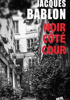 Noir côté cour - Jacques Bablon