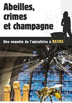 Abeilles, Crimes et Champagne ! - Valérie Valeix