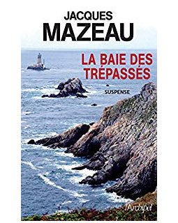 La baie des trépassés - Jacques Mazeau