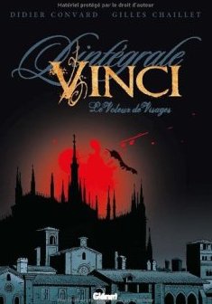 Vinci, L'Intégrale : Le Voleur de Visages - Didier Convard - Gilles Chaillet