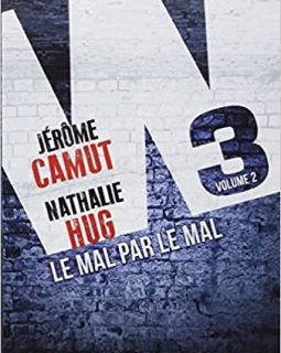 Le mal par le mal (W3, Tome 2) - Jérôme Camut - Nathalie Hug