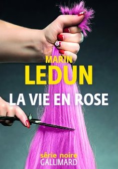 La Vie en rose - Marin Ledun 