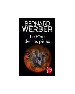 LE PERE DE NOS PERES - Bernard Werber