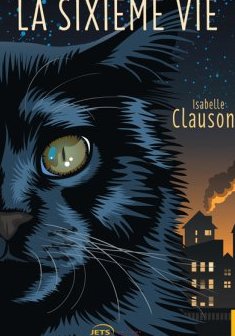 La sixième vie - Isabelle Clauson