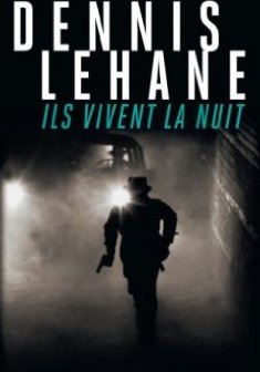 Ils vivent la nuit - Dennis Lehane