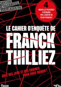Le Cahier d'enquête de Franck Thilliez