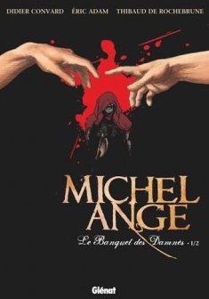 Michel Ange - Tome 01 : Le Banquet des damnés - Didier Convard - Éric Adam