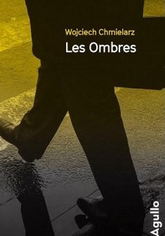 Les Ombres - Wojciech Chmielarz
