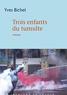 Trois enfants du tumulte - Yves Bichet