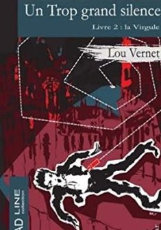 Un trop grand silence Livre 2 : La Virgule - Lou Vernet