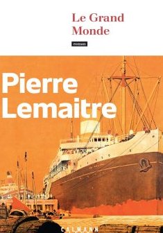 Le Grand Monde : Les Années Glorieuses - Pierre Lemaitre