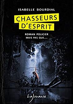 Chasseurs d'Esprit - Isabelle Bourdial