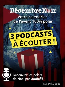 Les mini-podcasts AUDIOLIB pour Décembre Noir 2022