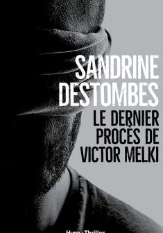 Le dernier procès de Victor Melki - Sandrine Destombes