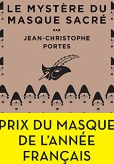 Le mystère du masque sacré - Jean-Christophe Portes