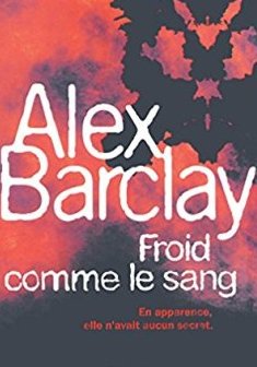Froid comme le sang - Alex Barclay