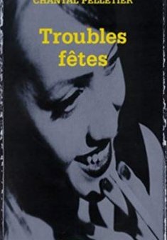 Troubles fêtes - Chantal Pelletier 
