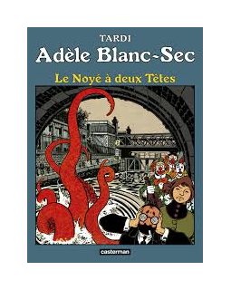 Adèle Blanc-Sec, Tome 6 : Le noyé à deux Têtes Album 