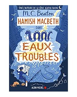 Hamish Macbeth, tome 15, eaux troubles - M.C. Beaton