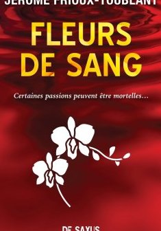 Fleurs de sang - Jérôme FRIOUX-TOUBLANT