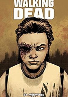 Walking Dead Tome 23 : Murmures - Robert Kirkman - Charlie Adlard