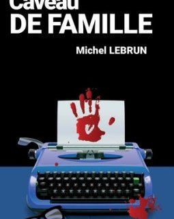 Caveau de famille - Michel Lebrun