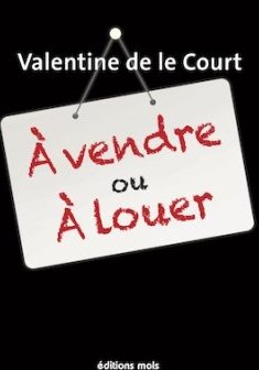 À vendre ou à louer - Valentine De Le Court