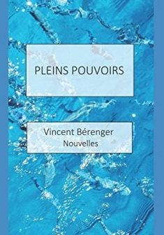 Pleins Pouvoirs - Vincent Bérenger