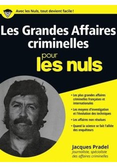 Les grandes affaires criminelles pour les Nuls - Jacques Pradel