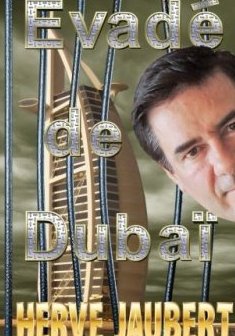 Évadé de Dubaï - Hervé Jaubert