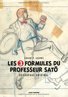 Autour de Blake & Mortimer - tome 7 - 3 Formules du Professeur Sato (Les) - Découpage original par Edgar P. Jacobs - Edgar P. Jacobs