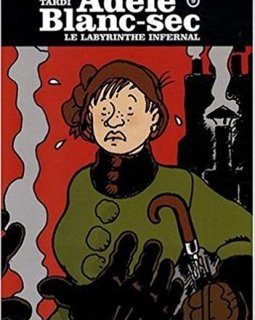Adèle Blanc-Sec, Tome 9 : Le labyrinthe infernal
