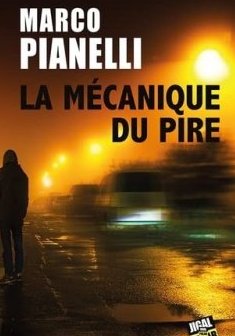 La mécanique du pire - Marco Pianelli 