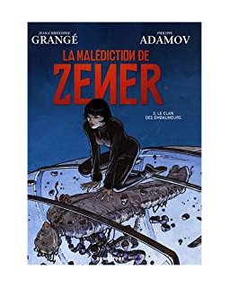 La malédiction de Zener, tome 2 : Le clan des embaumeurs - Jean-Christophe Grangé