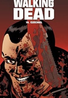 Walking Dead Tome 19 : Ézéchiel - Robert Kirkman - Charlie Adlard