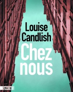 Chez nous - Louise Candlish