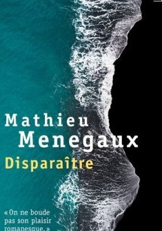 Disparaître - Mathieu Menegaux
