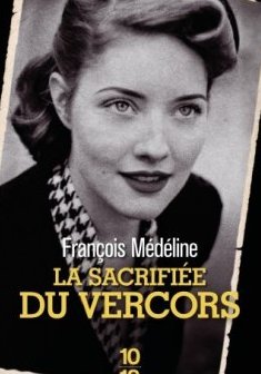 La Sacrifiée du Vercors - François Médéline