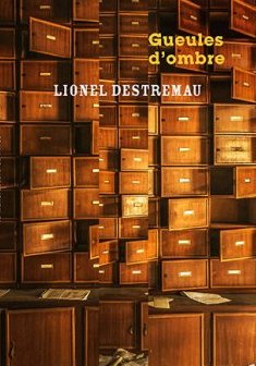 Gueules d'ombre - Lionel Destremau