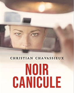 Noir Canicule - Christian Chavassieux