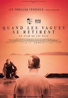 Quand les vagues se retirent - Lav Diaz