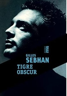 Tigre Obscur - Gilles Sebhan 