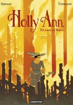 Holly Ann, Tome 3 : Né dans le Bayou - Servain - Kid Toussaint -