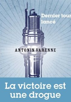 Dernier tour lancé - Antonin Varenne