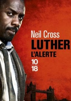 Luther : l'alerte - Neil Cross