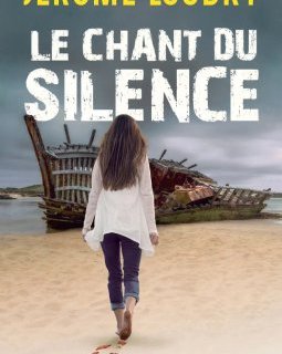 Le Chant du silence - Jérôme Loubry