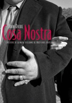 Cosa Nostra : L'histoire de la mafia Sicilienne - John Dickie